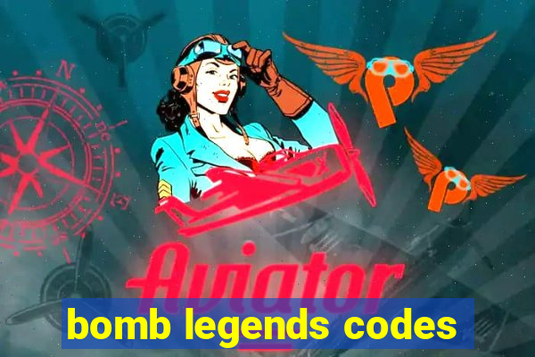 bomb legends codes